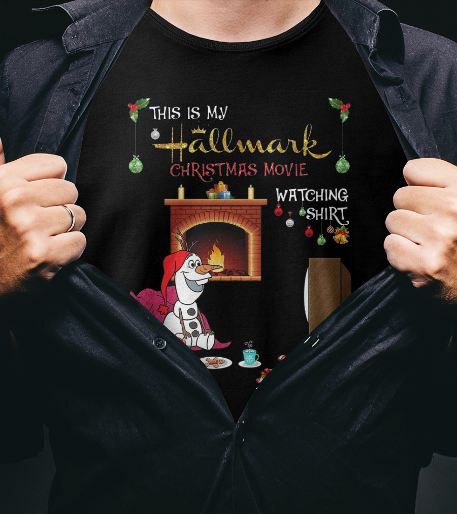 This Is My Hallmark Christmas Movie Watching Shirt Olaf T-Shirt