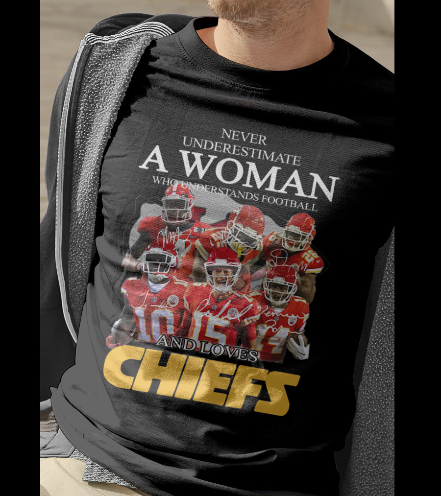 Never Underestimate A Woman Who Understands Football And Loves Chiefs T-Shirt