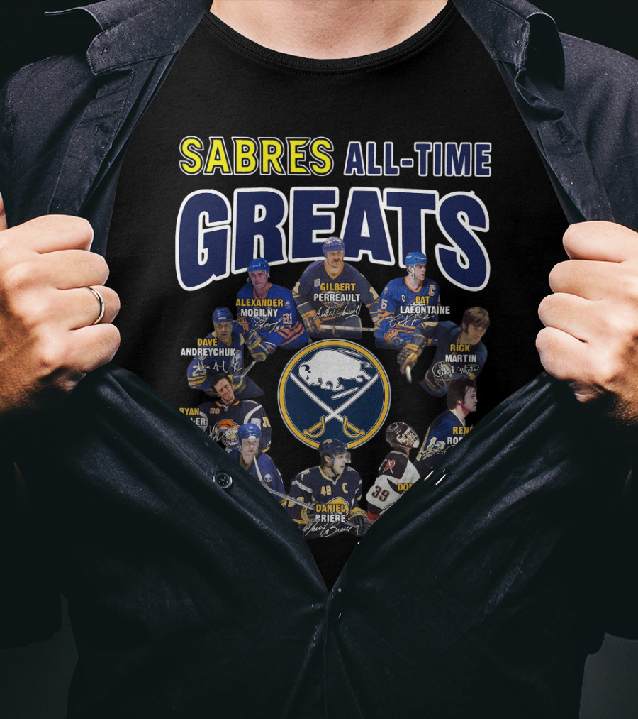Sabres All-Time Greats Alexander Mogilny Gilbert Perreault Pat Lafontaine Dave Andreychuk Ryan Miller Rick Martin Rene Robert Phil Housley Daniel Briere Dominik Hasek T-Shirt