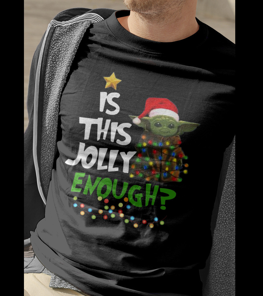 Is This Jolly Enough Santa Baby Yoda T-Shirt