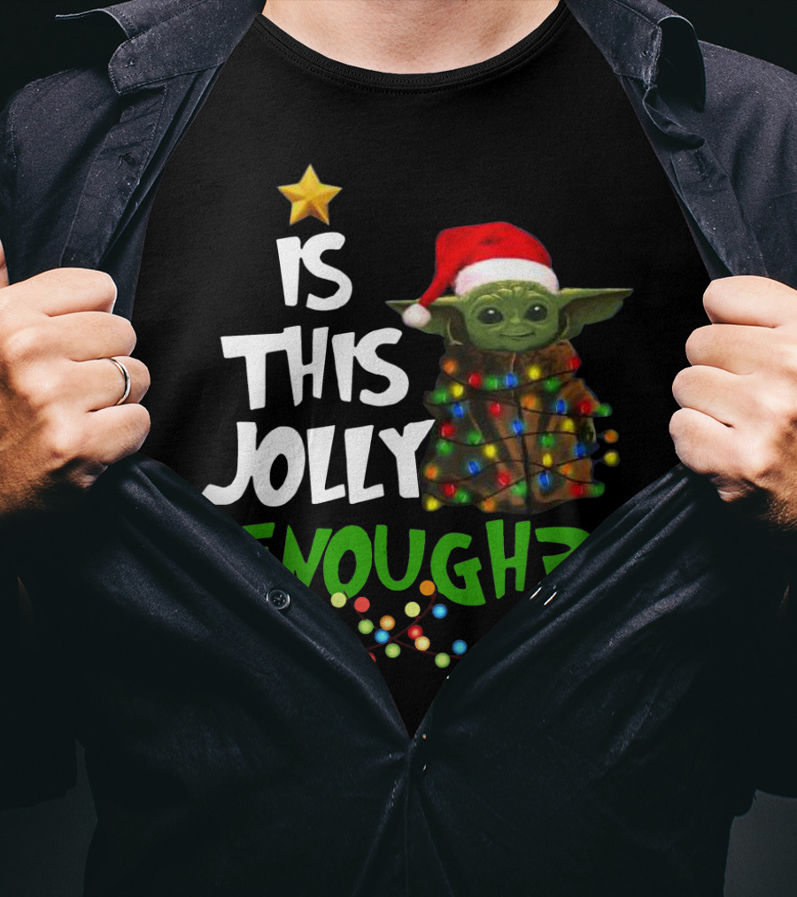 Is This Jolly Enough Santa Baby Yoda T-Shirt