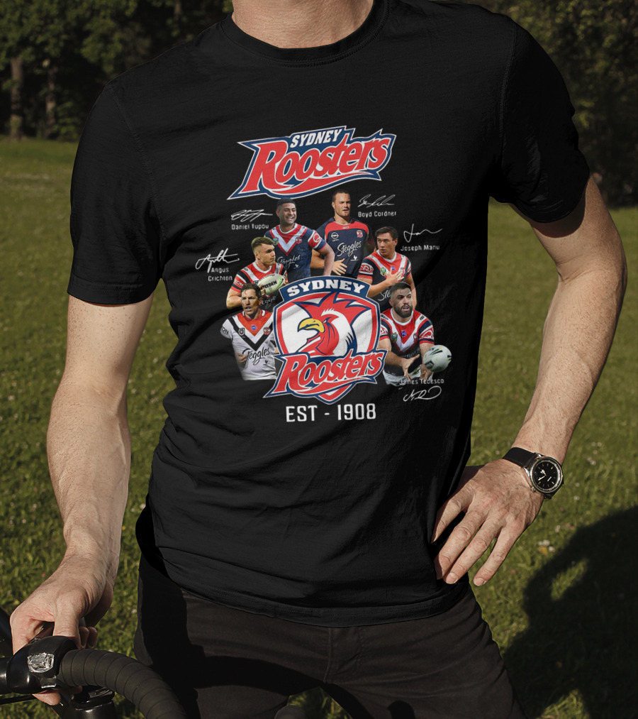 Sydney Roosters Est 1908 Daniel Tupou Boyd Cordner Angus Crichton Joseph Manu James Tedesco T-Shirt