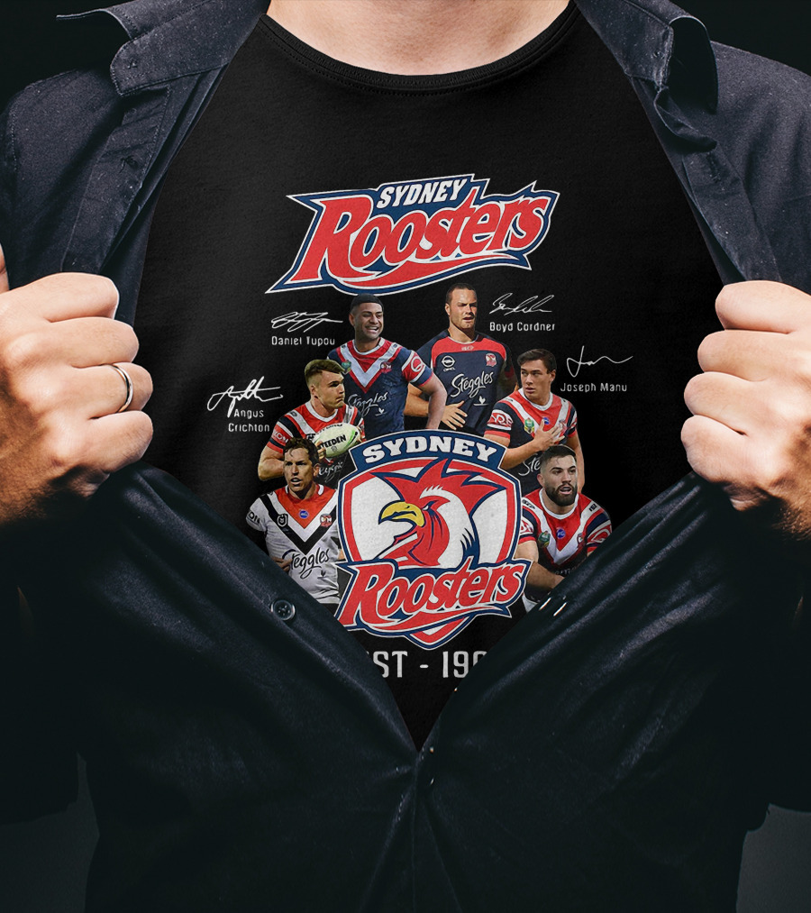 Sydney Roosters Est 1908 Daniel Tupou Boyd Cordner Angus Crichton Joseph Manu James Tedesco T-Shirt