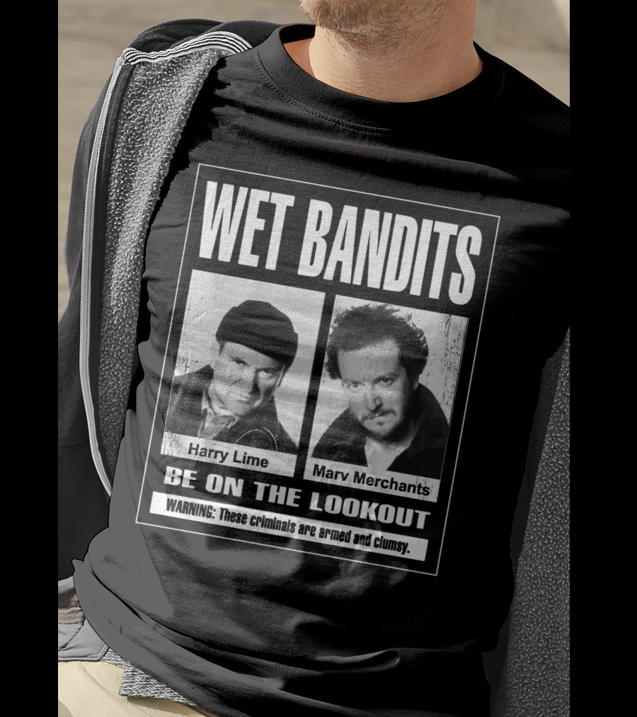 Wet Bandits Harry Lime Marv Merchants Be On The Lookout Warning These Criminals Are Armed And Clumsy T-Shirt