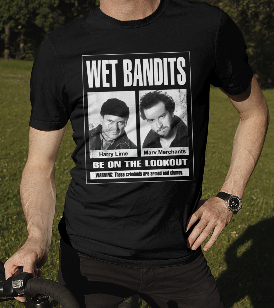 Wet Bandits Harry Lime Marv Merchants Be On The Lookout Warning These Criminals Are Armed And Clumsy T-Shirt