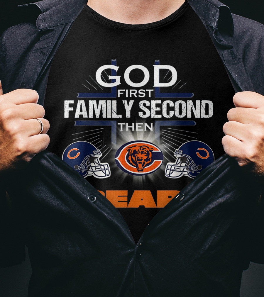 God First Family Second Then Chicago Bears Logo Helmets T-Shirt