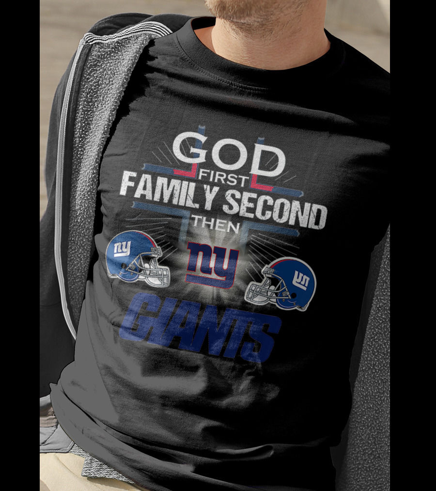God First Family Second Then New York Giants Football Helmets T-Shirt