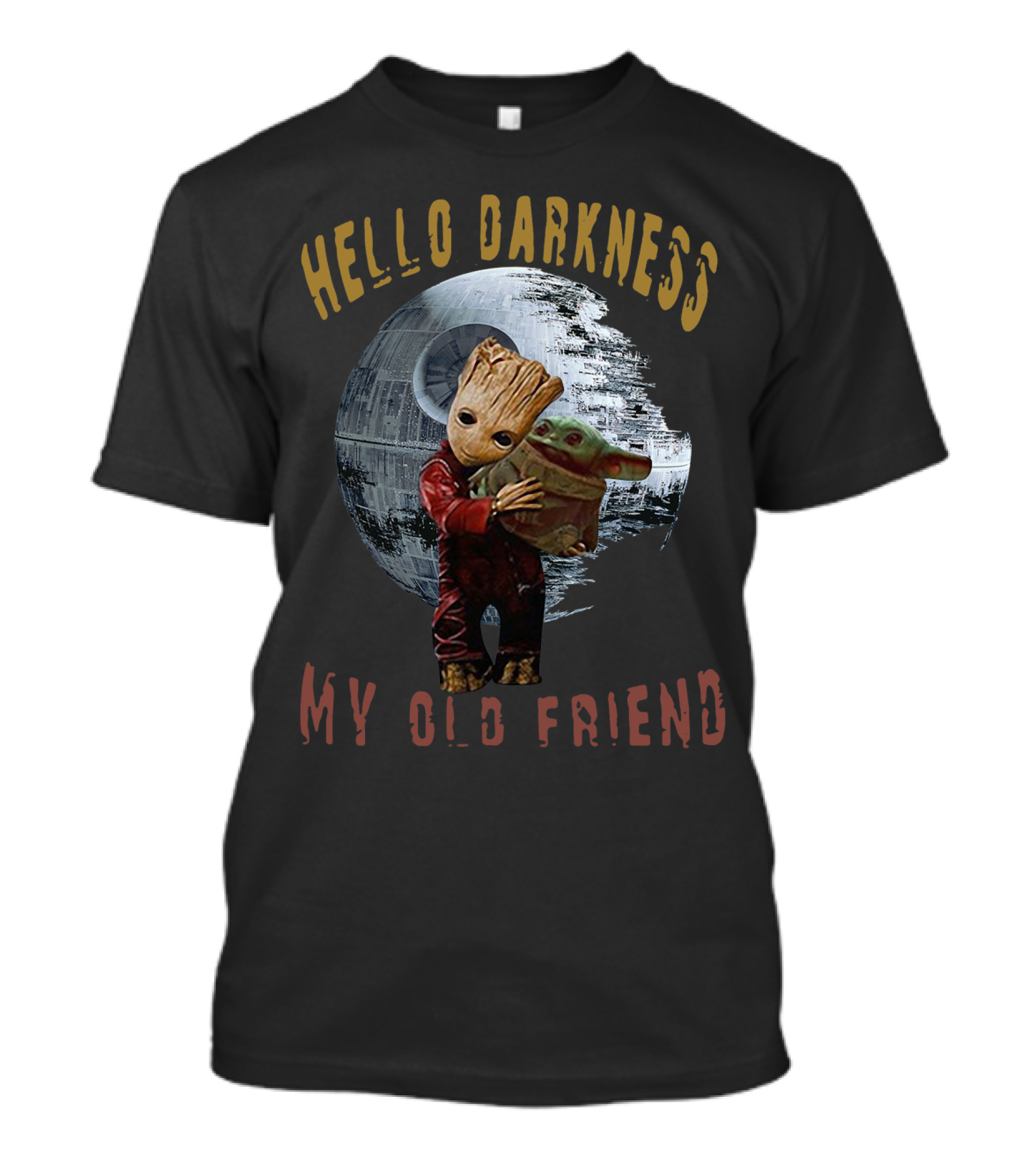Hello Darkness My Old Friend Baby Groot Hug Baby Yoda Death Star T-Shirt
