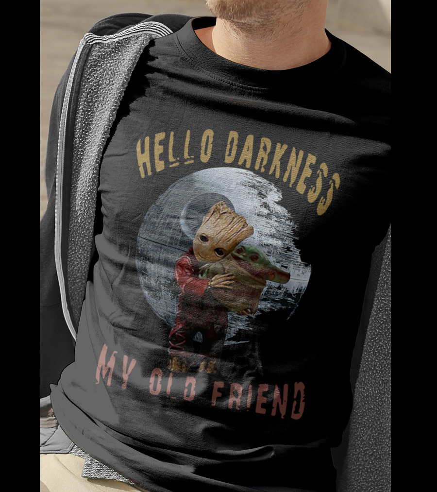 Hello Darkness My Old Friend Baby Groot Hug Baby Yoda Death Star T-Shirt