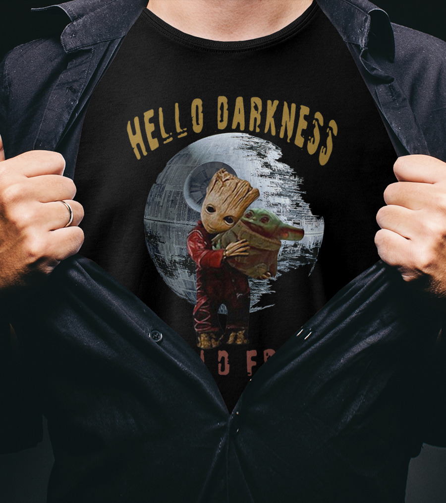 Hello Darkness My Old Friend Baby Groot Hug Baby Yoda Death Star T-Shirt
