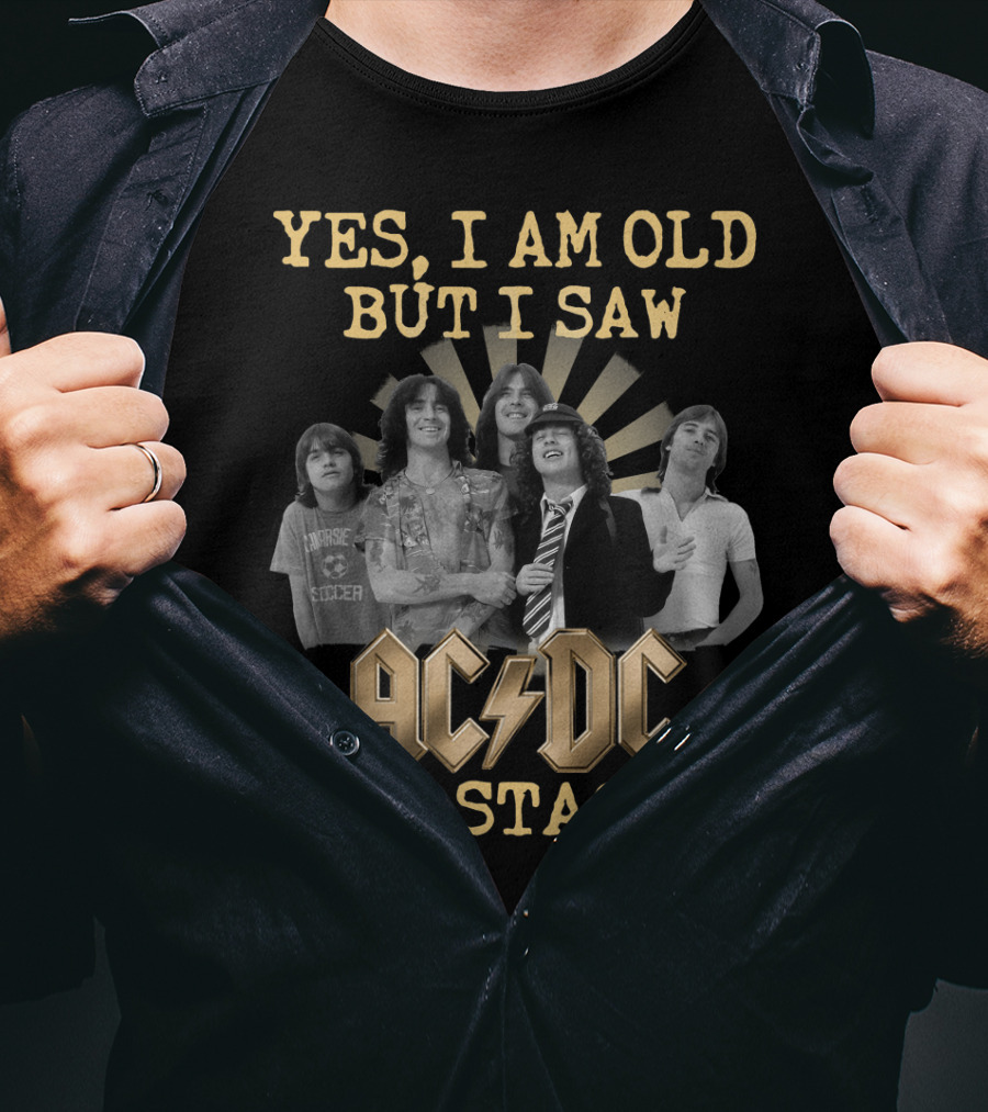 Yes I Am Old But I Saw Acdc On Stage T-Shirt