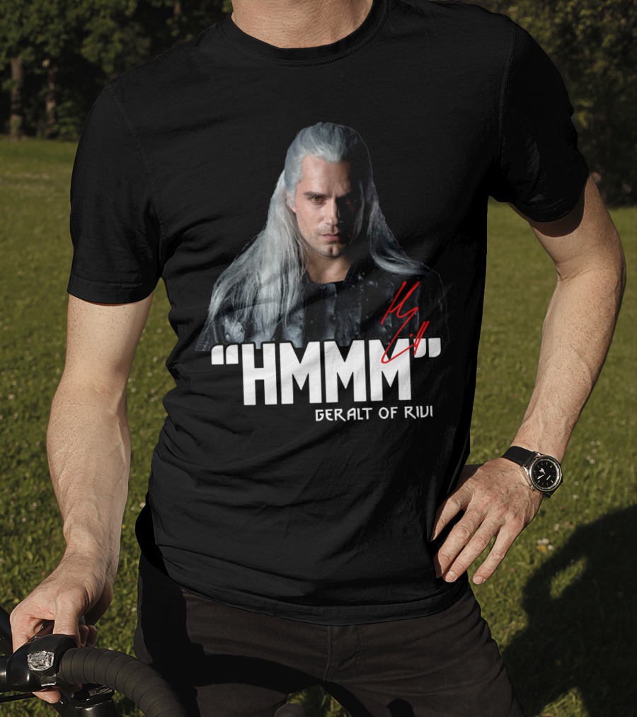 Geralt Of Rivi Hmmm The Witcher T-Shirt