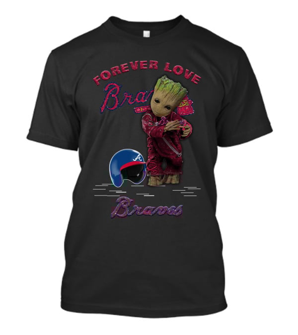 Groot Forever Love Braves MLB Fans T-Shirt