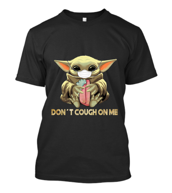 YD Don't Cough On Me Baby Alien Wearing Mask Hugging Soap T-Shirt