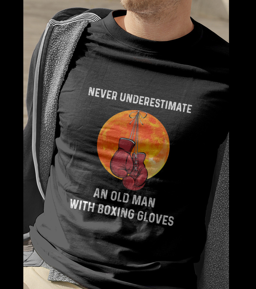 Never Underestimate An Old Man With Boxing Gloves Full Moon Background T-Shirt