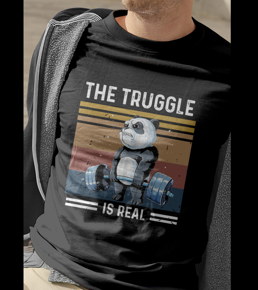 The Truggle Is Real Panda Lifting Weights T-Shirt