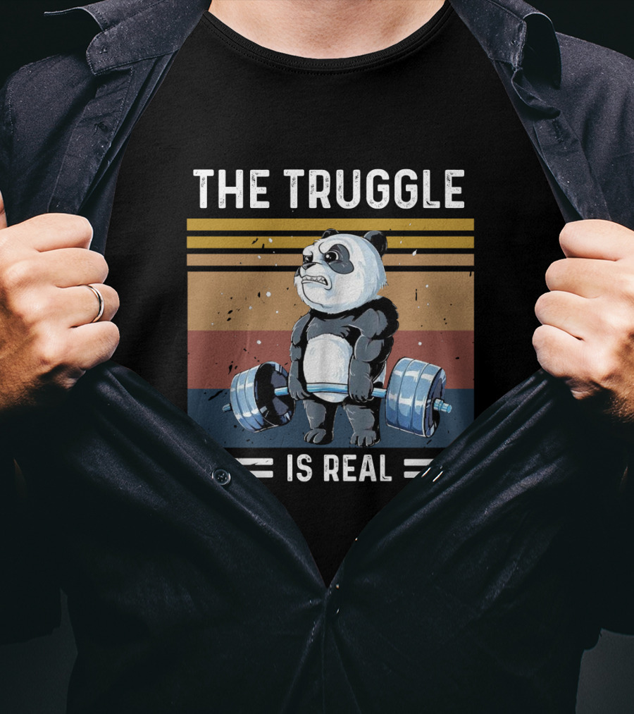The Truggle Is Real Panda Lifting Weights T-Shirt