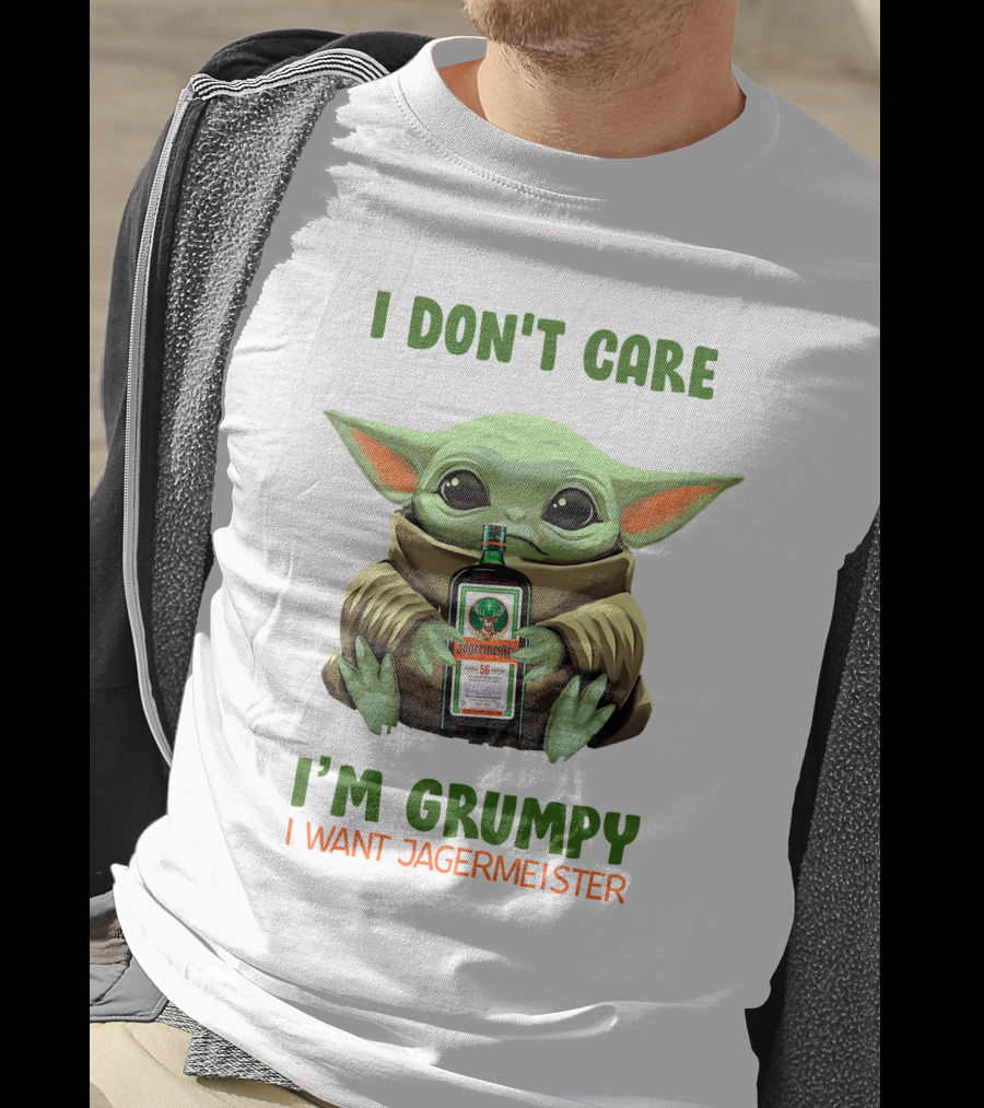 I Don't Care I'm Grumpy I Want Jagermeister Yoda Hug Jag T-Shirt