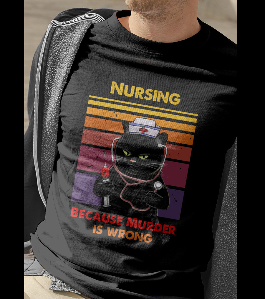 Nursing Cat Because Murder Is Wrong T-Shirt