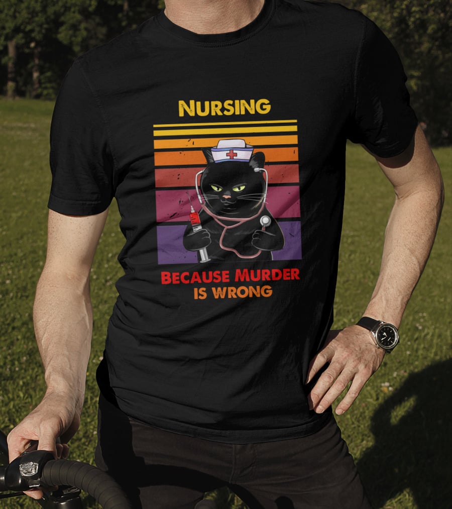 Nursing Cat Because Murder Is Wrong T-Shirt