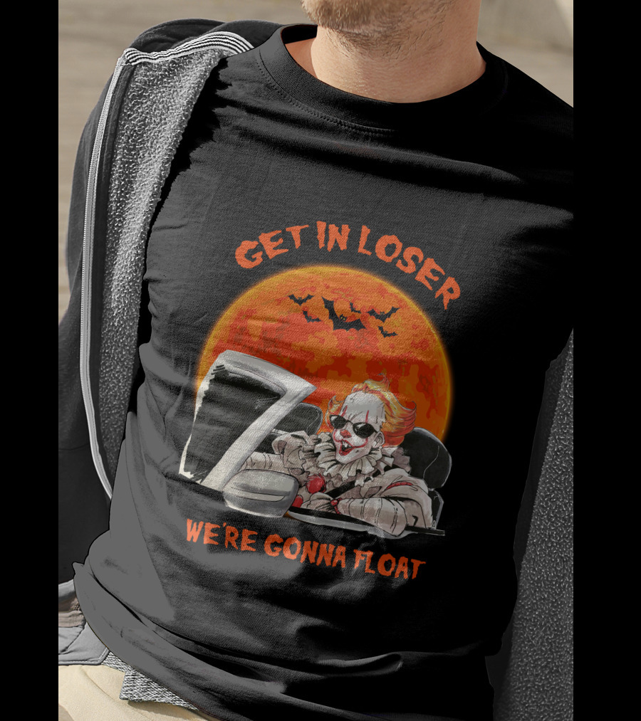 GET IN LOSER WE'RE GONNA FLOAT Halloween Clown Bat Moon T-Shirt