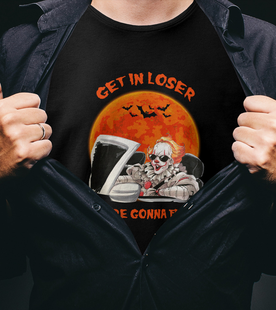 GET IN LOSER WE'RE GONNA FLOAT Halloween Clown Bat Moon T-Shirt