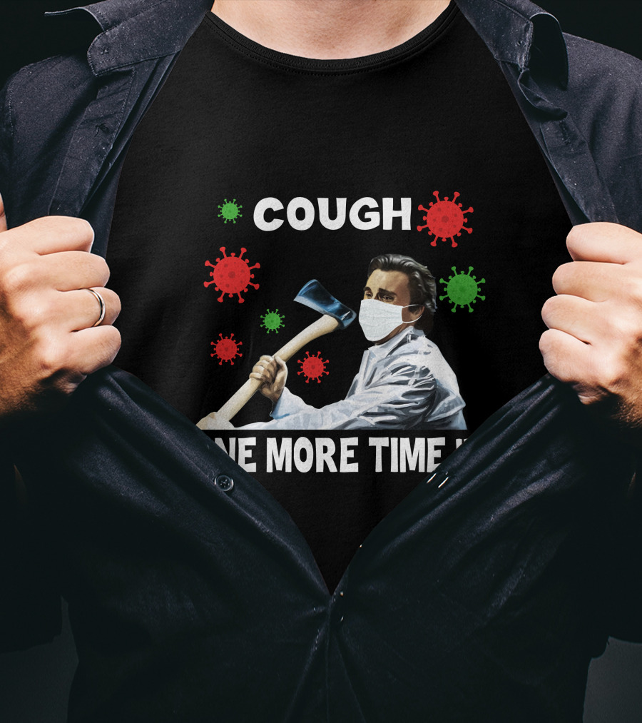 COUGH One More Time Masked Axe Virus T-Shirt