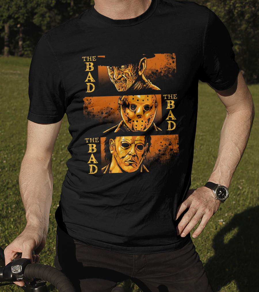 The Bad The Bad And The Bad Freddy Jason Michael T-Shirt