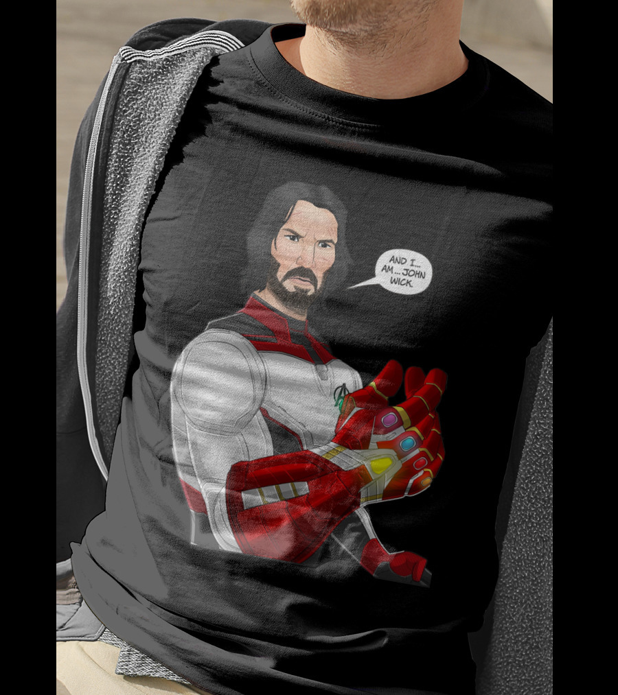 And I Am John Wick Avengers Gauntlet T-Shirt