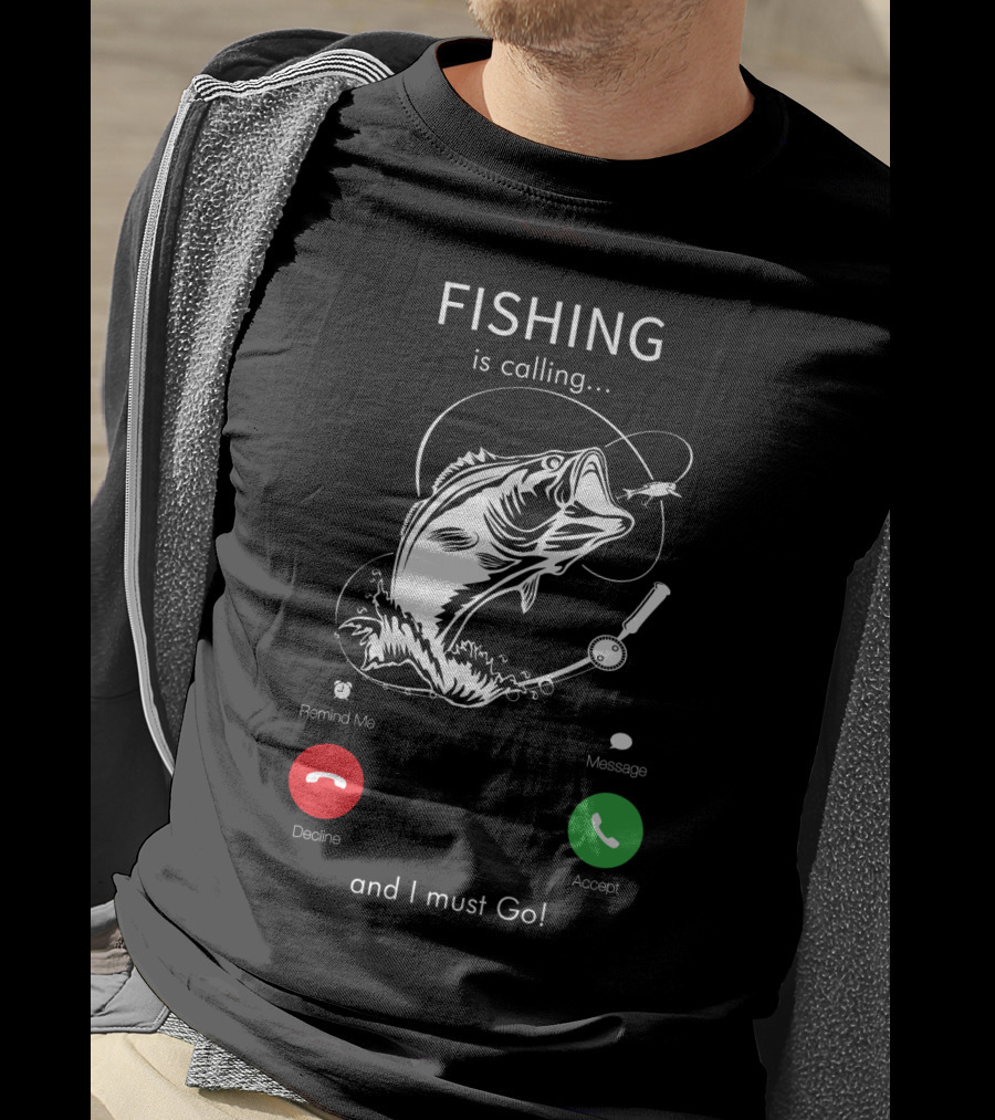 FISHING Is Calling And I Must Go Decline Accept T-Shirt