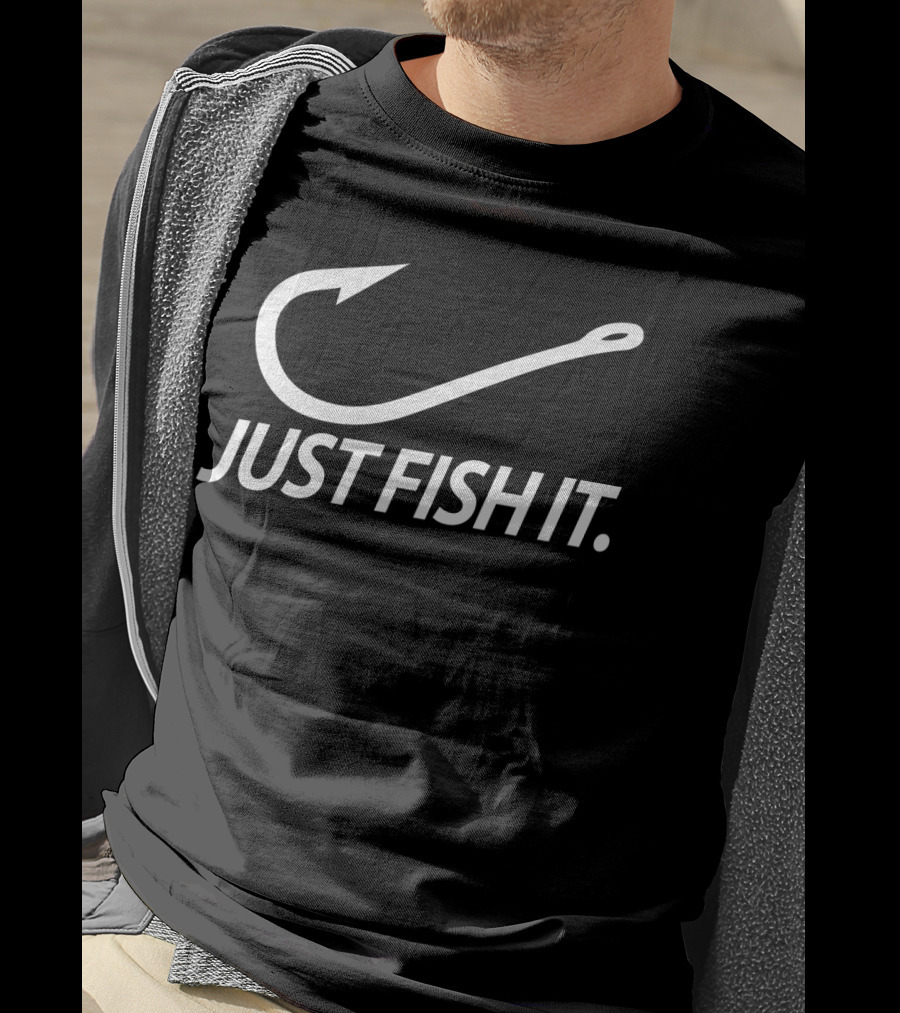 Just Fish It Fishing Hook T-Shirt