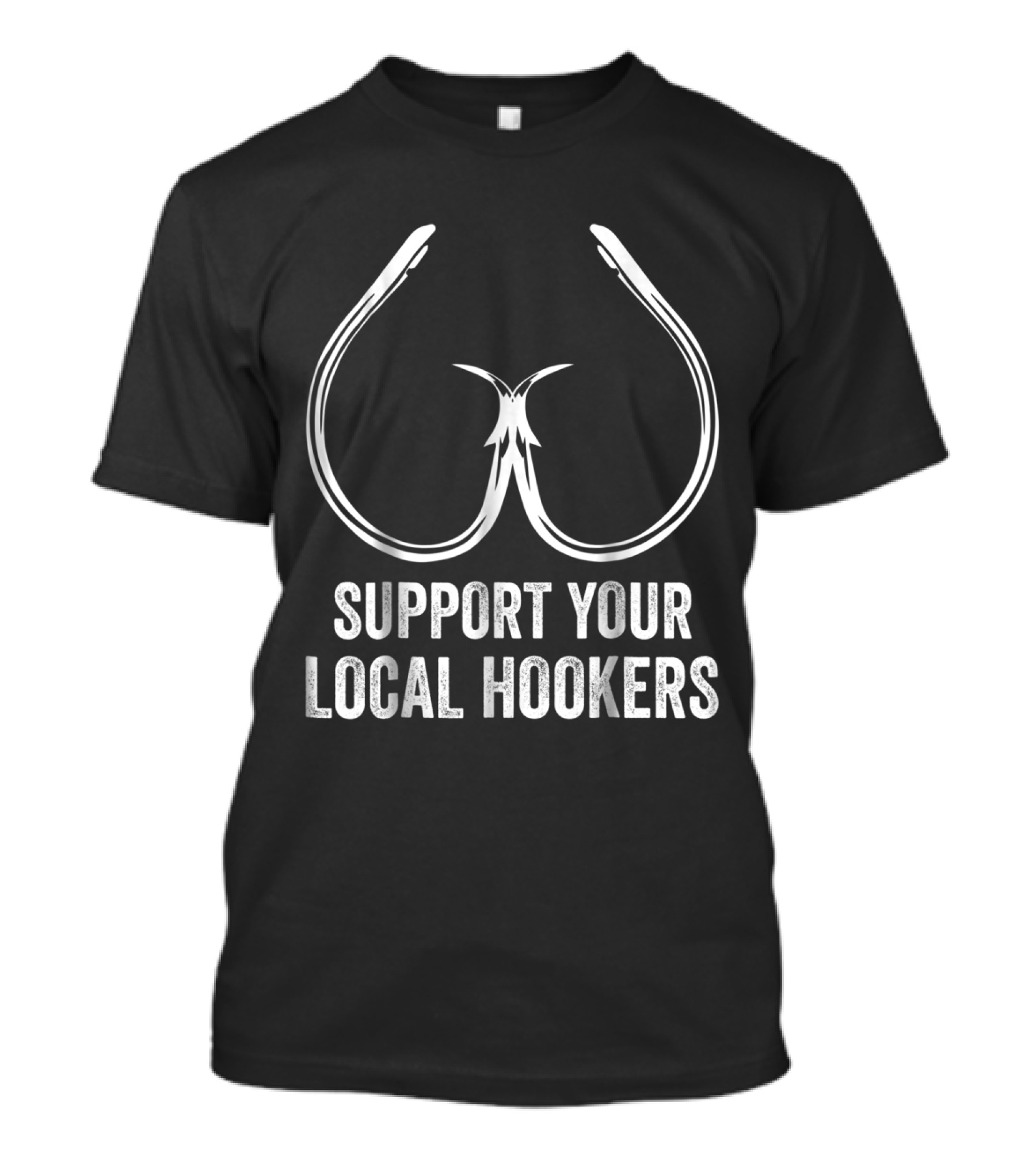 Support Your Local Hookers Fishing Hooks T-Shirt