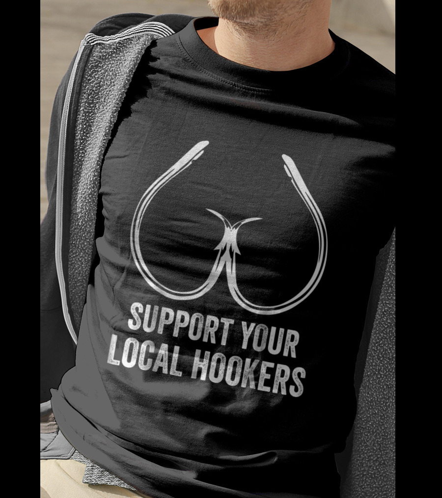Support Your Local Hookers Fishing Hooks T-Shirt