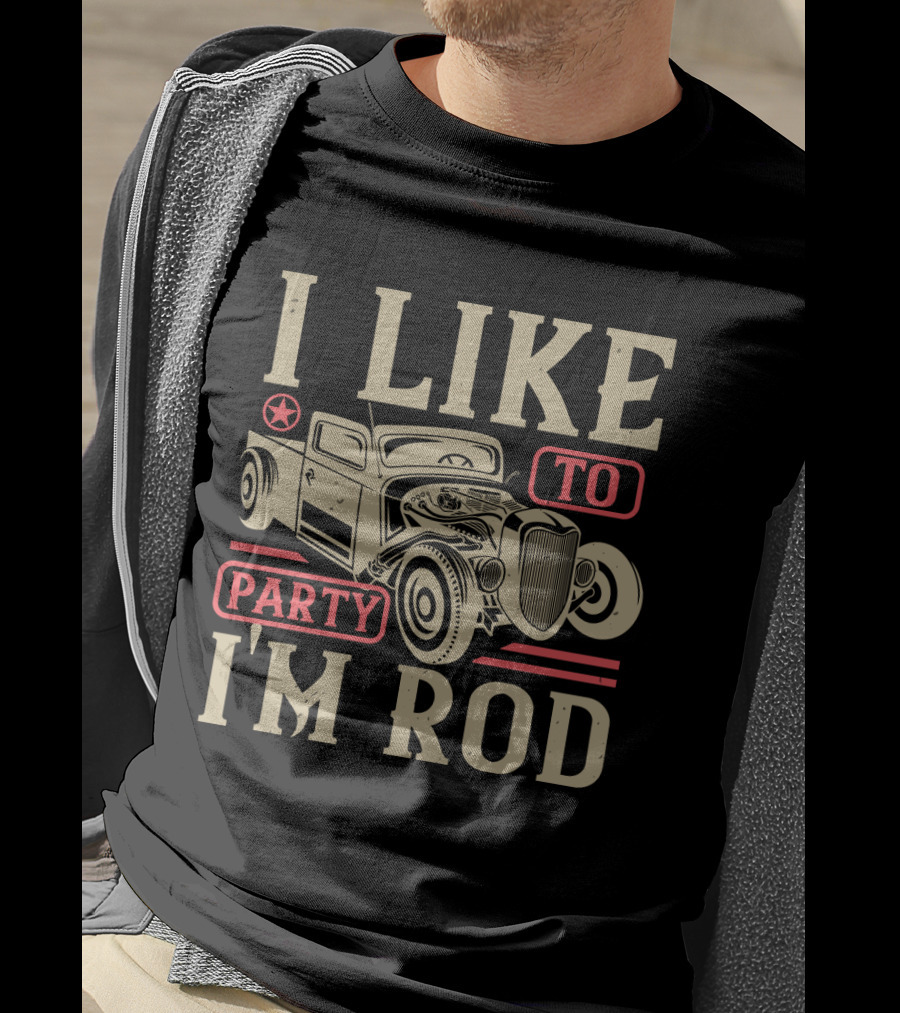 I Like To Party I'm Rod Hot Rod Vintage Car Star T-Shirt