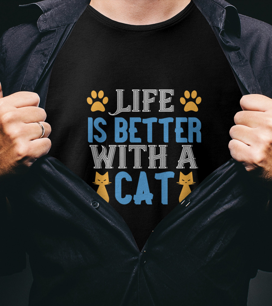 Life Is Better With A Cat Paws And Cat T-Shirt
