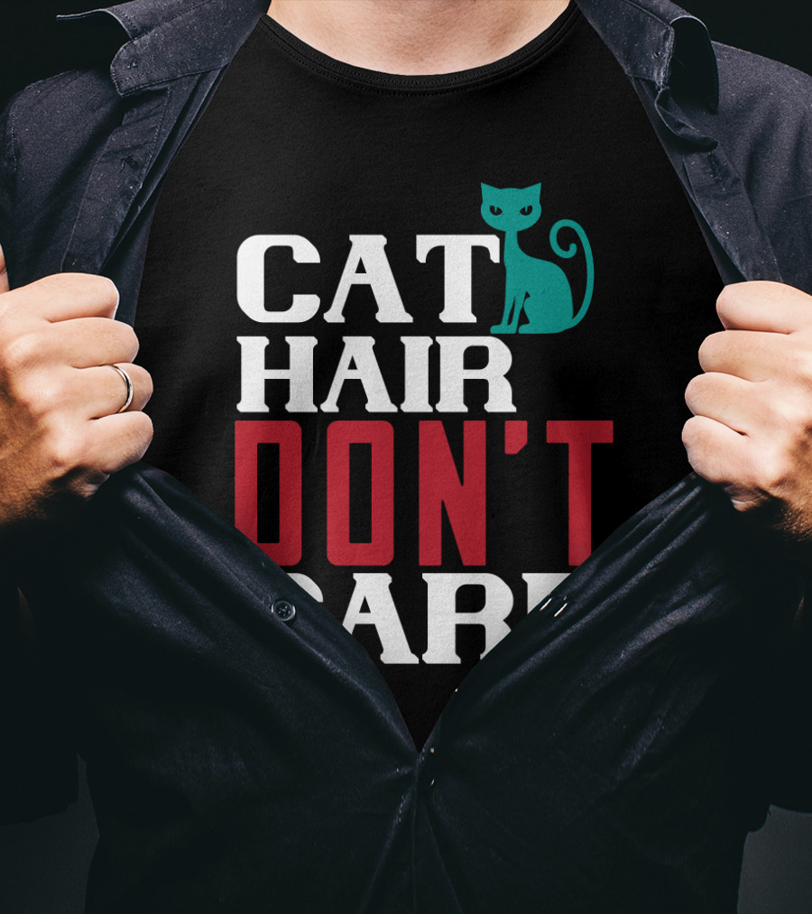 Cat Hair Don't Care Cat T-Shirt