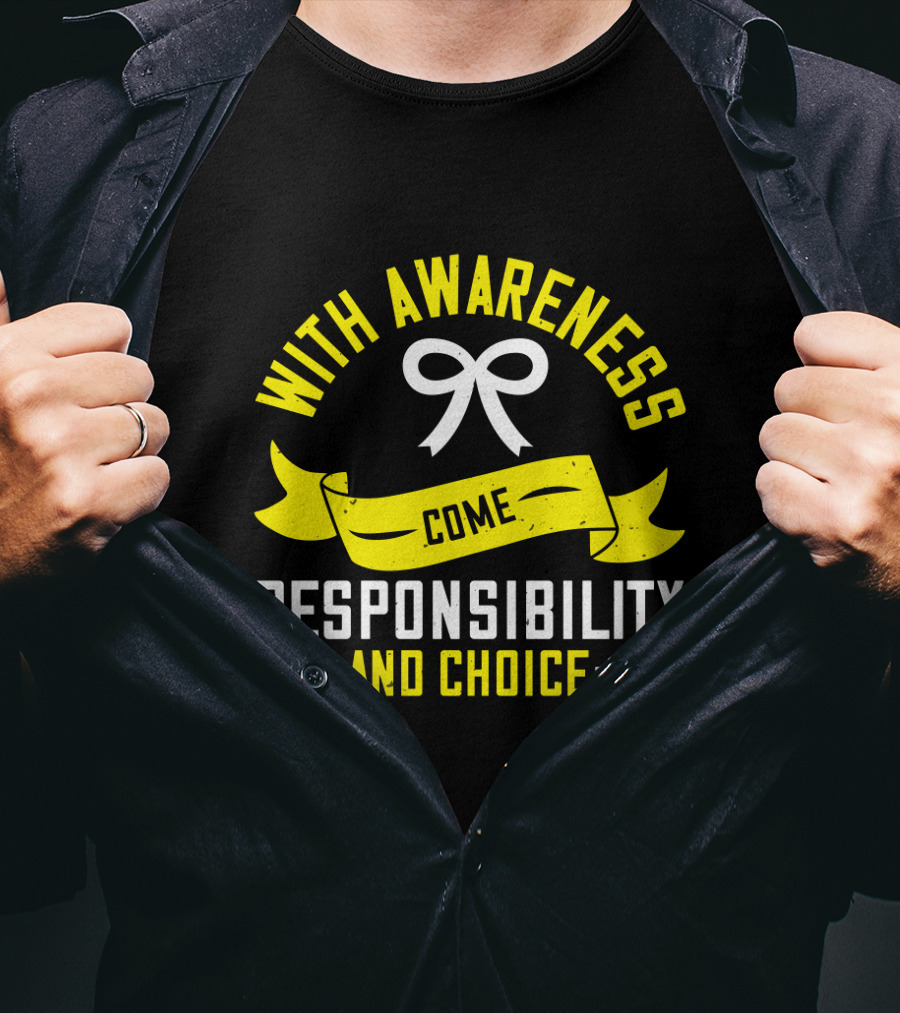With Awareness Come Responsibility And Choice Ribbon T-Shirt