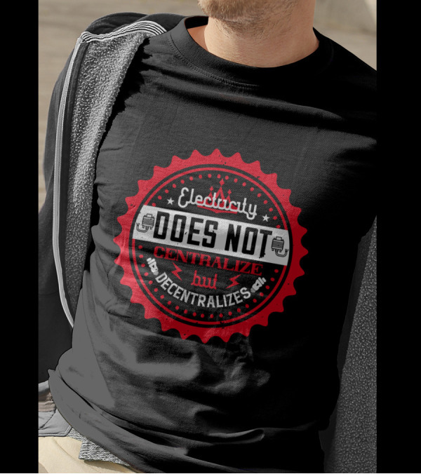 Electricity Does Not Centralize But Decentralizes Iconic Red Badge With Lightning Bolts T-Shirt