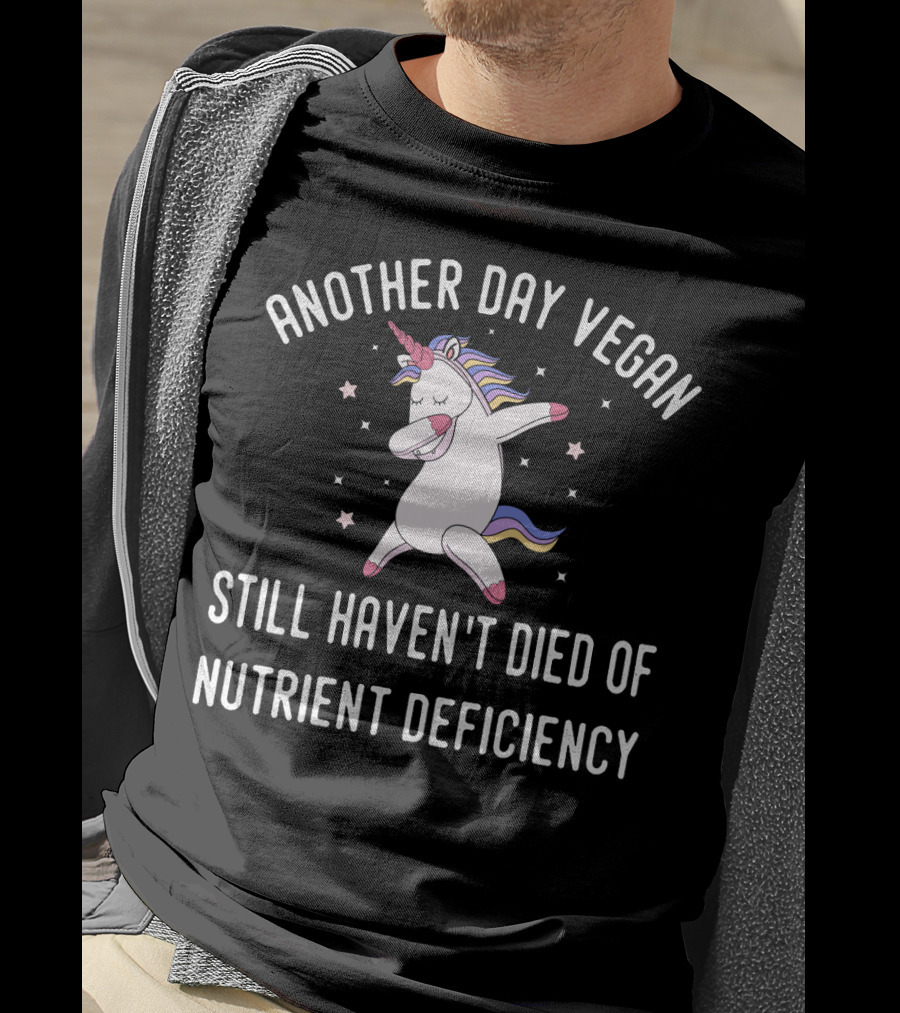 Another Day Vegan Still Haven't Died Of Nutrient Deficiency Unicorn Stars T-Shirt