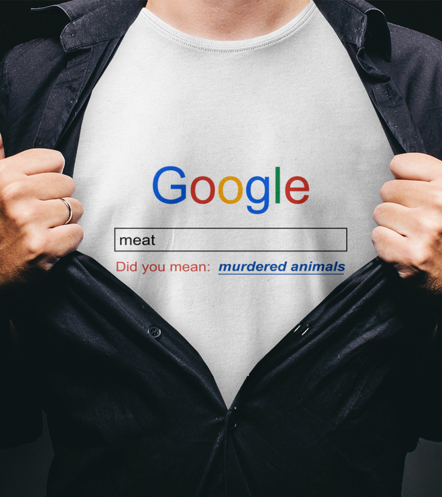 Google Meat Did You Mean Murdered Animals T-Shirt