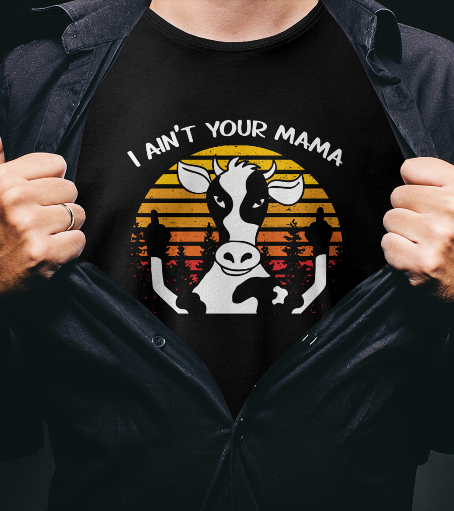 I Ain't Your Mama Cow Sunset Middle Finger T-Shirt
