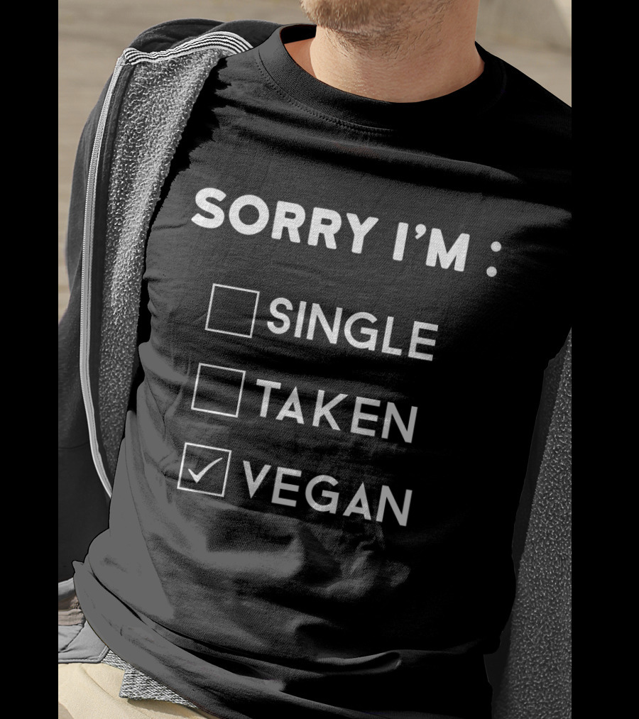 Sorry I'm Vegan Checkmark Box Single Taken T-Shirt
