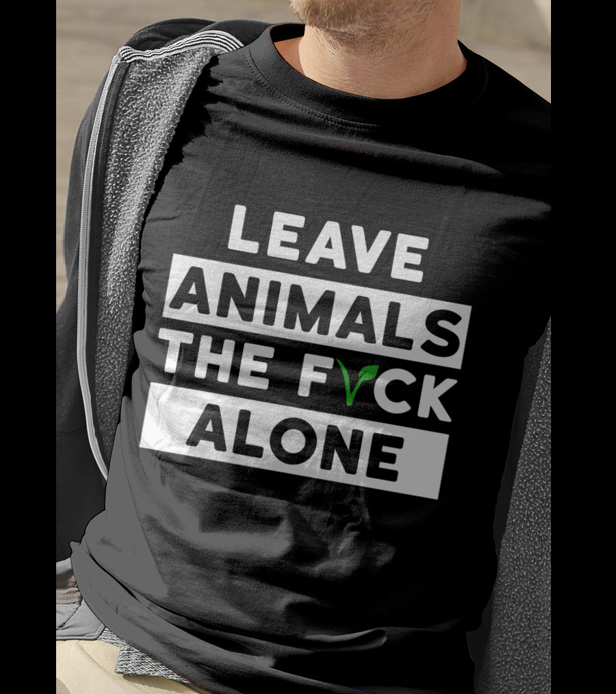 Leave Animals The F Vck Alone T-Shirt