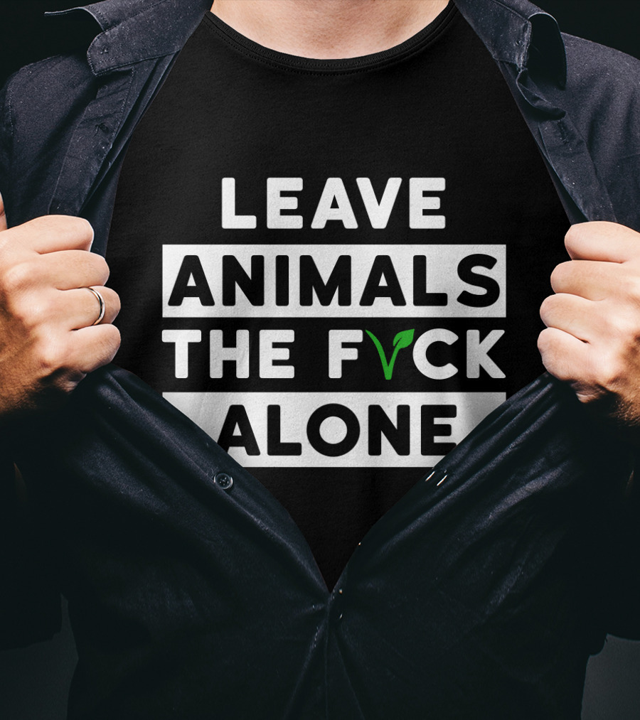 Leave Animals The F Vck Alone T-Shirt