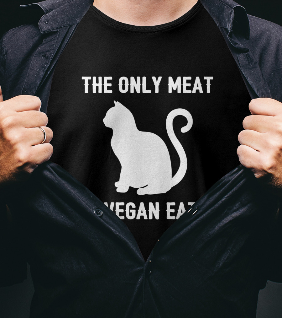 The Only Meat A Vegan Eats T-Shirt