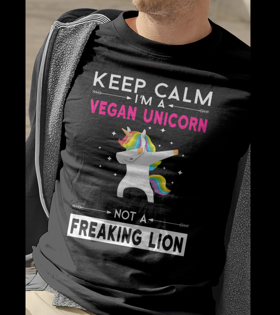 Keep Calm I'm A Vegan Unicorn Not A Freaking Lion T-Shirt