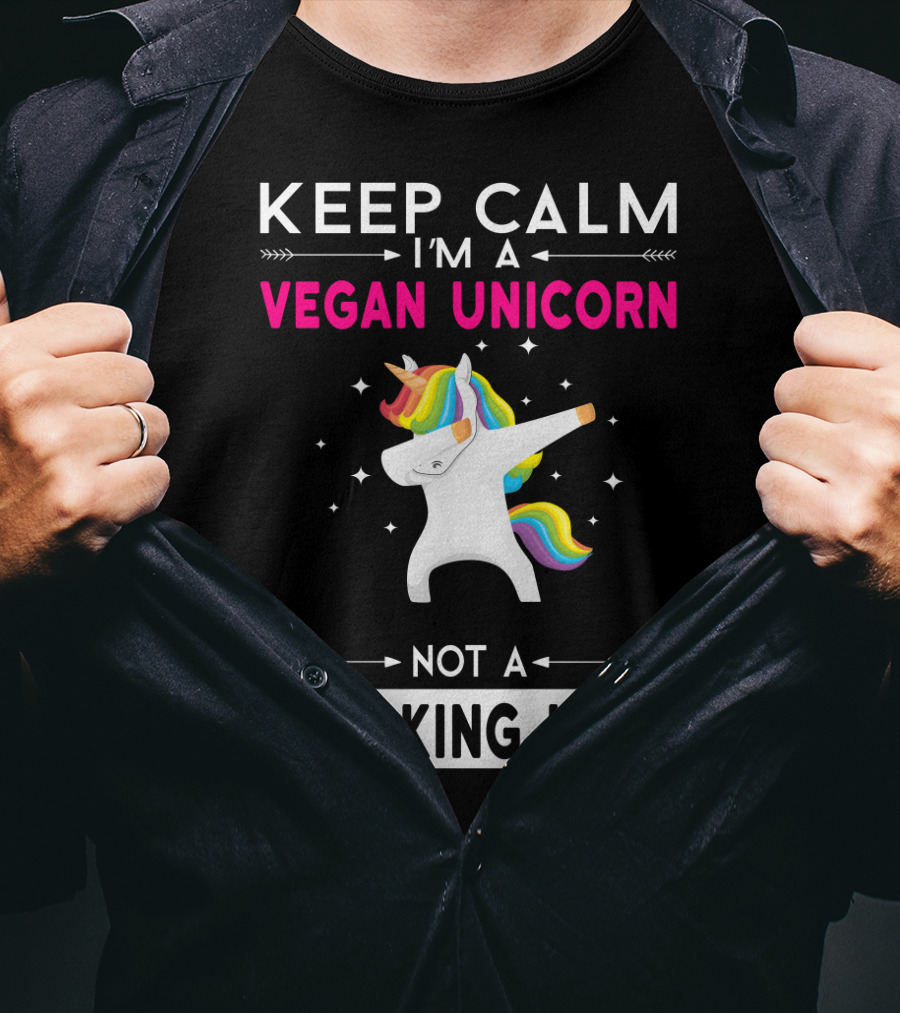 Keep Calm I'm A Vegan Unicorn Not A Freaking Lion T-Shirt