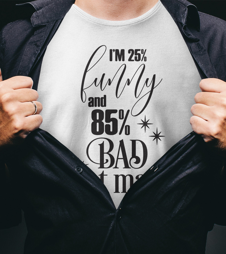 I'm 25% Funny And 85% Bad At Math T-Shirt