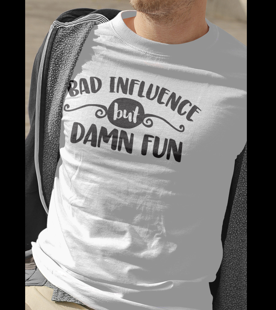 Bad Influence But Damn Fun Retro Font T-Shirt