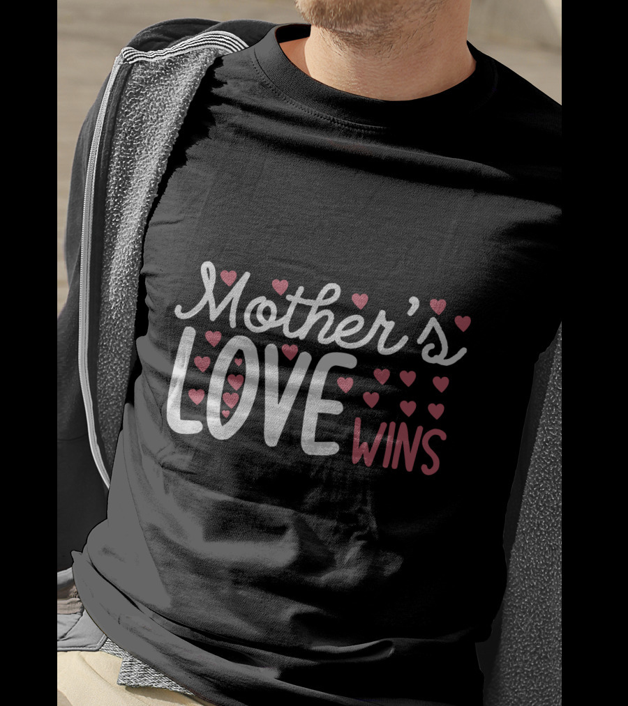 Mother’s Love Wins Heart T-Shirt